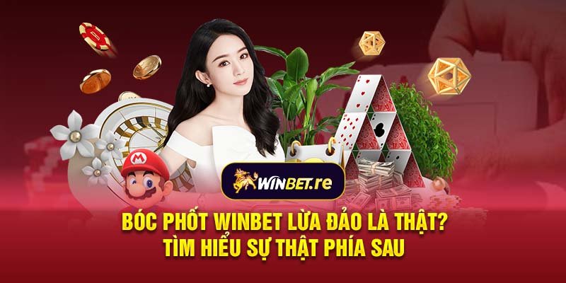 Bóc phốt Winbet lừa đảo là thật