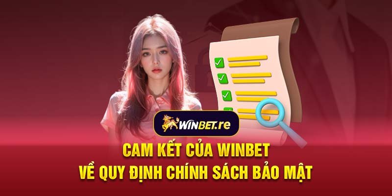 Cam kết của Winbet về quy định chính sách bảo mật 