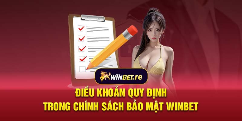 Điều khoản quy định trong chính sách bảo mật Winbet