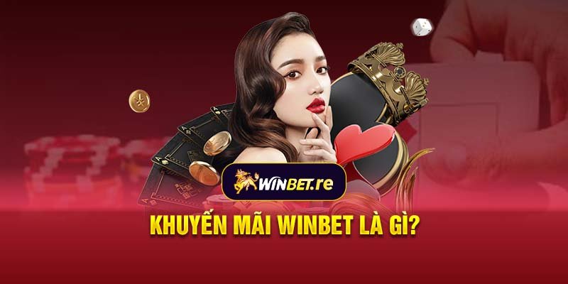 Khuyến mãi Winbet là gì?