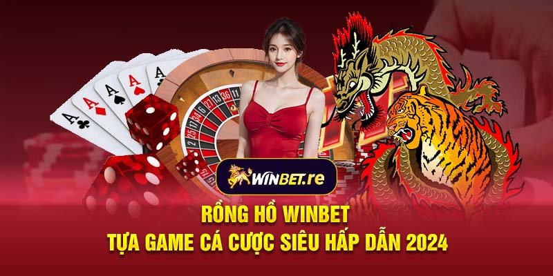 Rồng hồ Winbet: Tựa game cá cược siêu hấp dẫn 2024