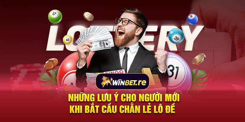 Những lưu ý cho người mới khi bắt cầu chẵn lẻ lô đề