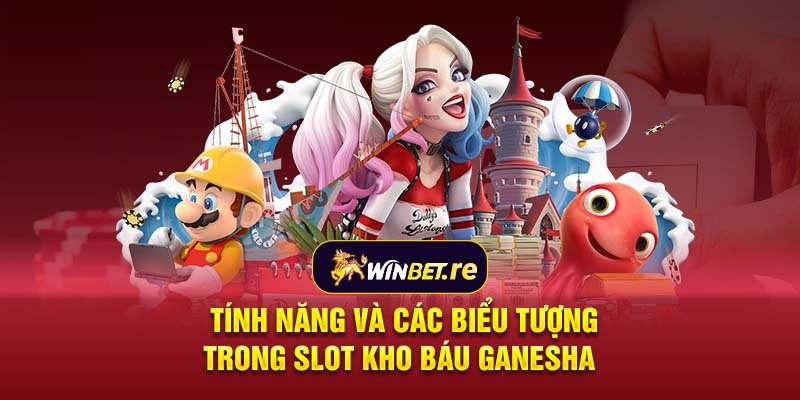 Tính năng và các biểu tượng trong slot Kho Báu Ganesha